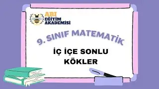9. Sınıf Matematik 78- İÇ İÇE SONLU KÖKLER