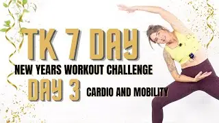 TK 7 Day NY Workout Challenge Day 3  Recovery Cardio and Mobility