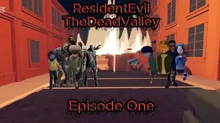 ResidentEvil TheDeadValley: Episode One