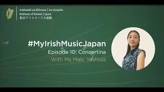 #MyIrishMusicJapan Episode 10 - Concertina by Ms Maki Yoshida