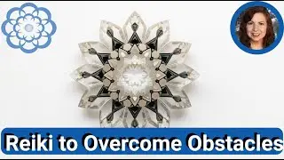 Reiki to Overcome Obstacles