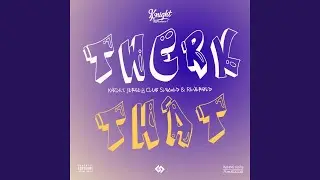 Twerk That (Knight Jersey Club Slowed & Reverbed)