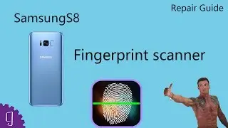 Samsung Galaxy S8 Plus Fingerprint Scanner  Repair Guide