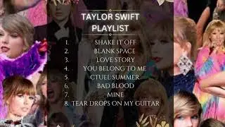 Taylor Swift playlist ( Top 8 songs ) 