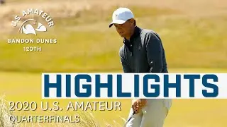 2020 U.S. Amateur Extended Highlights: Quarterfinals