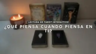 ¿Que piensa cuando piensa en ti? 💜 Tarot Interactivo Amor