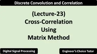 Correlation using Matrix Method | Lecture-23