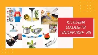 Best Kitchen Gadgets Under 500/- Rs.
