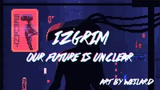 Izgrim - Our Future is Unclear
