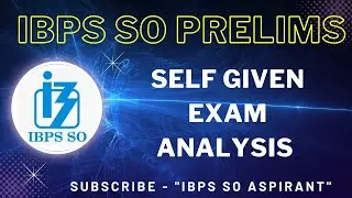 IBPS SO prelims self given exam analysis.