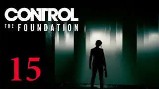 Control: The Foundation #15 - Съёмочный материал / 