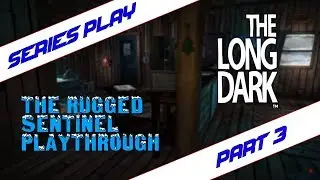 The Long Dark (PC) - Rugged Sentinel Survival - Part 3
