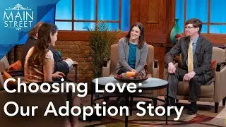 Choosing Love: Our Adoption Story | Pastor Keith and Rachel Simpson | Main Street
