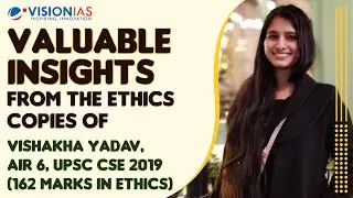 Valuable Insights from Ethics Copies of Vishakha Yadav, AIR 6, UPSC CSE 2019 |162 Marks in Ethics
