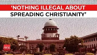 Tamil Nadu Govt in SC: Nothing illegal about missionaries spreading Christianity