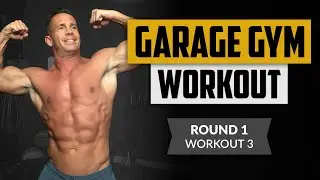 GARAGE GYM WORKOUT - Round 1 - Workout 3