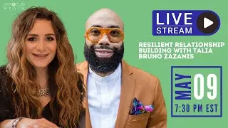 Resilient Relationship Building with Talia Bruno Zazanis