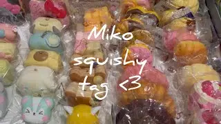 Miko squishy tag 😚❤️