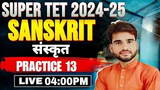 SUPER TET// SANSKRIT I 2024 || STET SANSKRIT Class|| Practice set-13 ||SANSKRIT Class BY MARTAND SIR