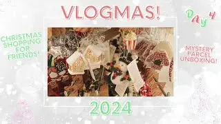 VLOGMAS! Mystery Parcel Unboxing - Christmas Shopping For Friends! (Day 4) ❄️🛍✨