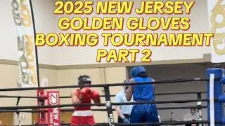 2025 New Jersey Golden Gloves Tournament | Top Amateur Boxing Part 2 !