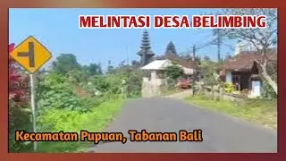 Suasana Desa Belimbing, Kecamatan Pupuan, Kabupaten Tabanan Bali