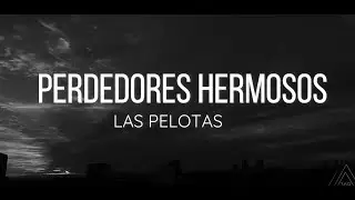 Las Pelotas - Perdedores Hermosos