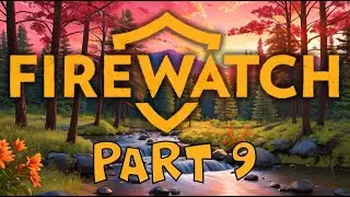 I LOST MY BEST FRIEND IN FIREWATCH (ENDING)