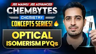 CHEMBYTES - JEE Special || OPTICAL ISOMERISM || PYQ | By Vivek Sir | #chemistry #iitjee #jee #neet