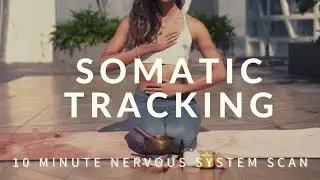 10 Minute Somatic Tracking Meditation For Eliminating Pain, Anxiety & Unwanted Sensations