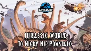 10 anulowanych projektów JURASSIC WORLD