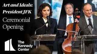 Art and Ideals: President John F. Kennedy - Ceremonial Opening