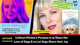 INSPIRING INTERVIEW: Cathryn Michon on the Joy of Loving a Dog