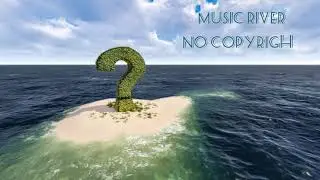 Unknown ( no copyright music river )