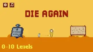 Die Again: Troll Game Ever | Full Gameplay Walkthrough | 0-10 Levels