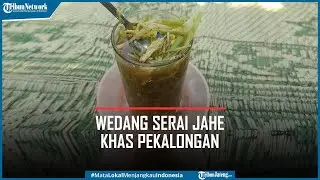 Kuliner Wedang Serai Jahe Pekalongan Hangatkan Tubuh