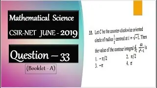 CSIR NET JUNE 2019 Question 33 Contour Integral