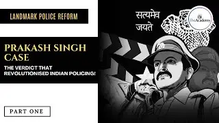 Lokesh Jindal | Prakash Singh vs. Union of India | The Way for Police Reforms in India | UPSC