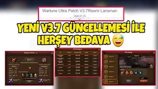 🔥V3.7 GÜNCELLEMESİ İLE HERŞEY NAH BEDAVA😅|Wartune Ultra