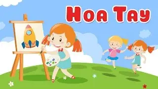 B&agrave;i h&aacute;t Hoa Tay - Ca Nhạc Thiếu Nhi Vui Nhộn S&ocirc;i Động Hay Nhất