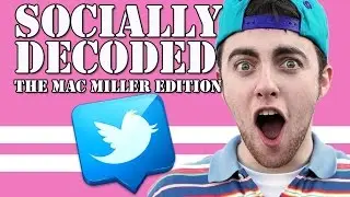 Mac Miller Tweets Get Trolled On Socially Decoded