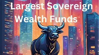 Top 10 Richest Sovereign Wealth Funds in 2025 | The Largest Sovereign Wealth Funds in the World