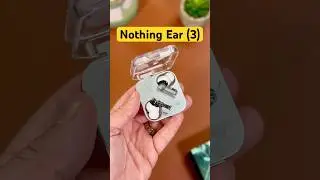 Nothing Ear (3) Unboxing 👀🔥📦