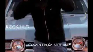 Roc Child Feat KC - Comin From Nothin(Leak My Song)