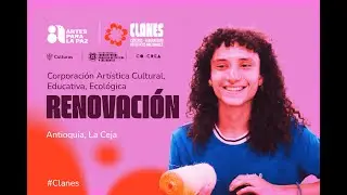 CLANES en Antioquía: Corporación Artística Cultural Educativa y Ecológica Renovación