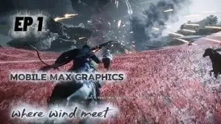 Where wind meet mobile max graphics gameplay EP 1 [ROG 8 pro]