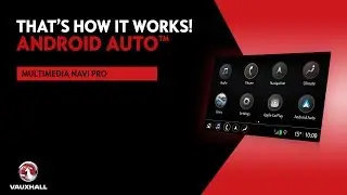 Мультимедиа Navi Pro &mdash; Insignia | Android Auto&trade; | Вот как это работает! | Информационно-развлекательная система Vauxhall