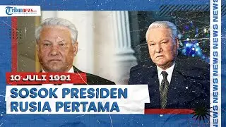 Sosok Boris Yeltsin, Presiden Pertama Rusia yang Bertugas Sejak 10 Juli 1991 Sebelum Putin Naik