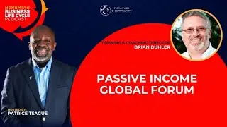 Passive Income Global Forum- BLC Podcast: Host Patrice Tsague with Guest Brian Buhler