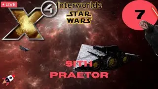 X4(8.0) Interworlds(Star Wars)(0.91) | Part 7 | Sith Praetor